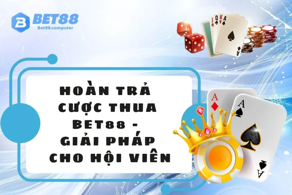 Hoan tra cuoc thua BET88 THUMB