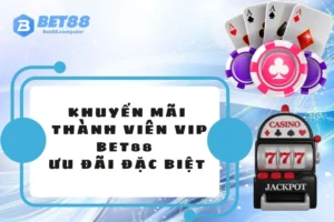 Khuyen mai thanh vien VIP BET88 THUMB