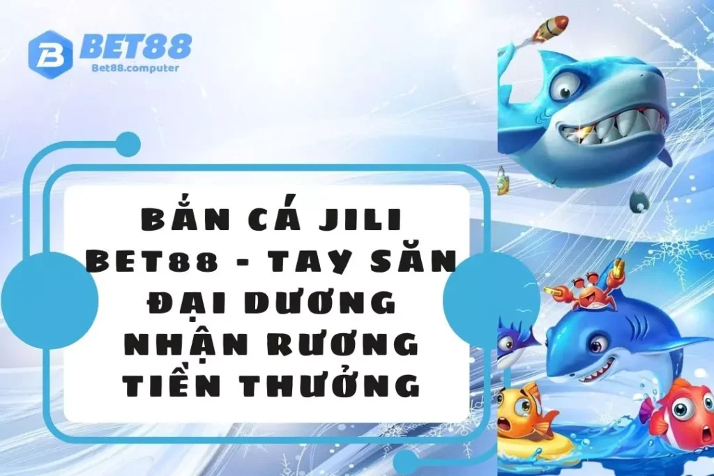 ban ca jili BET88 THUMB