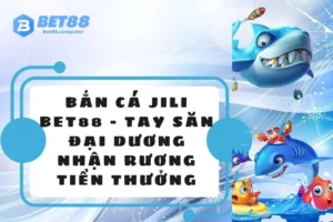ban ca jili BET88 THUMB