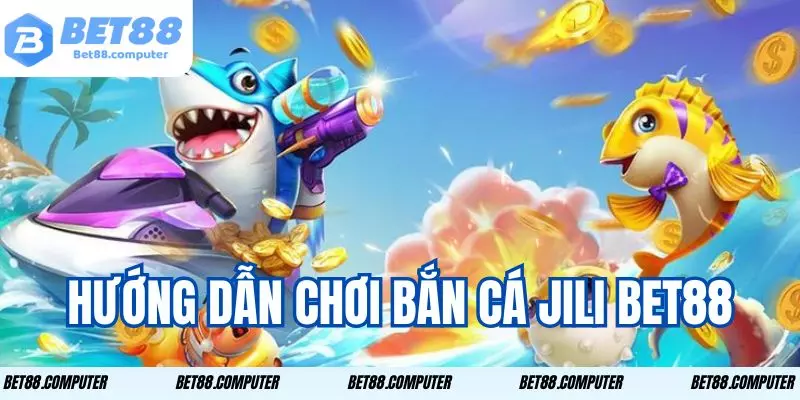 ban ca jili bet88 1