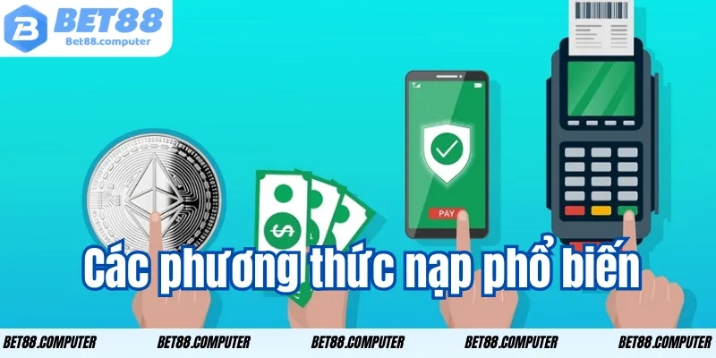 cac phuong thuc nap pho bien