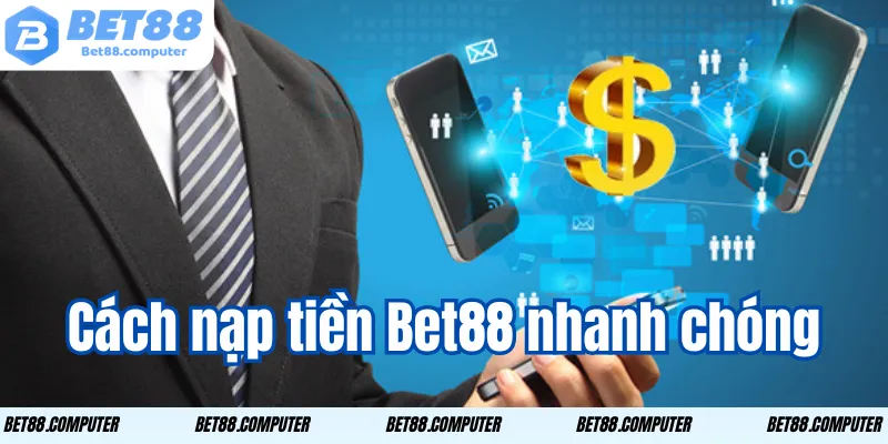 cach nap tien bet88 nhanh chong