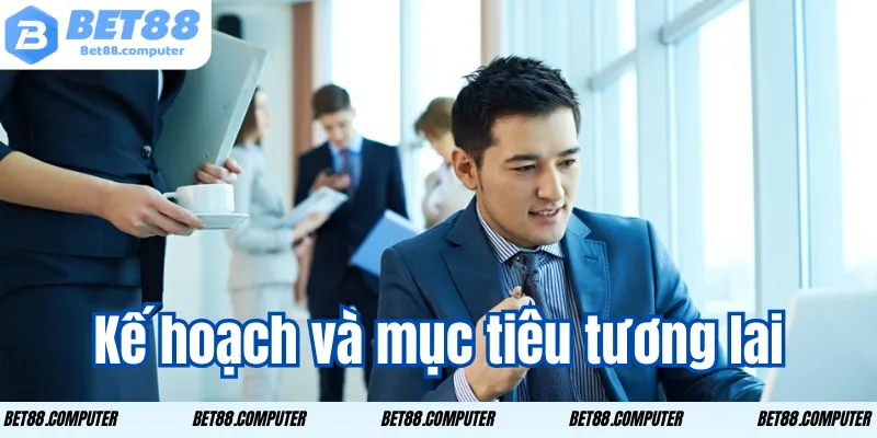 CEO Bet88 Kế Hoạch và Mục Tiêu Tương Lai