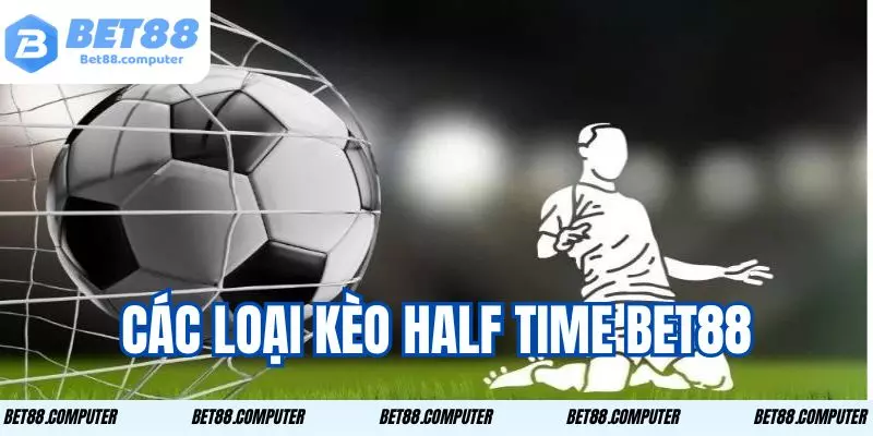 keo half time BET88 2