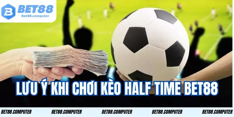 keo half time BET88 3