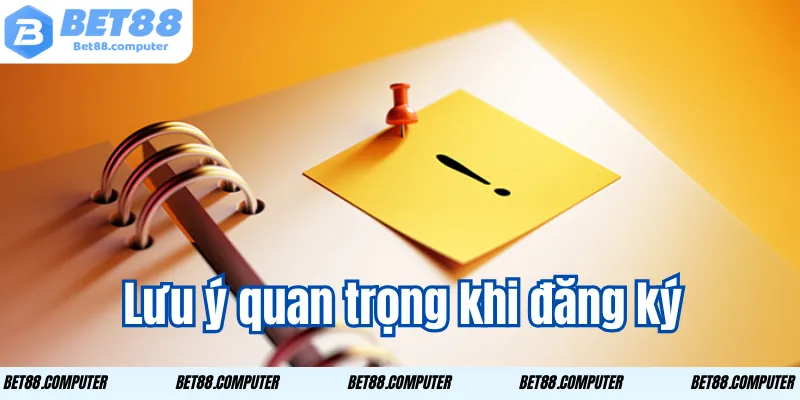 luu y quan trong khi dang ky