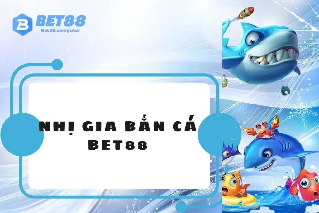 nhi gia ban ca bet88 thum