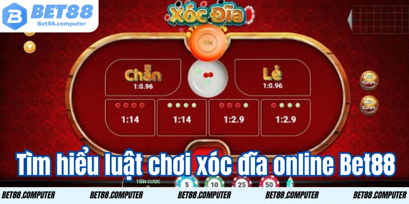 tim hieu luat choi xoc dia online bet88